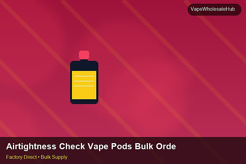 Airtightness Check Vape Pods Bulk Order — Airtightness Check Vape Pods Bulk Order: Tariff & HS Code | 2026 Edition photo 1