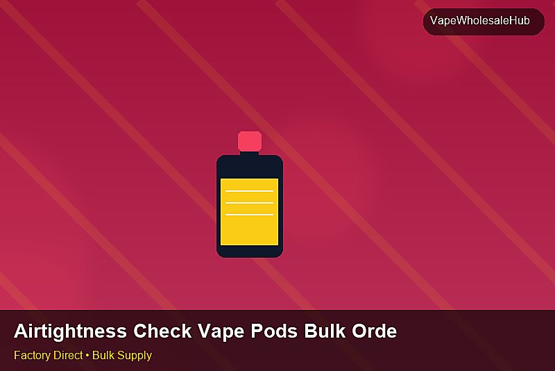 Airtightness Check Vape Pods Bulk Order — Airtightness Check Vape Pods Bulk Order: Sustainability | 2026 Edition photo 2