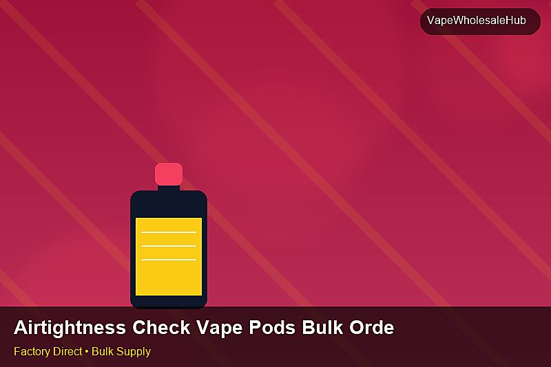 Airtightness Check Vape Pods Bulk Order — Airtightness Check Vape Pods Bulk Order: Margin Calculator | 2026 Edition photo 2