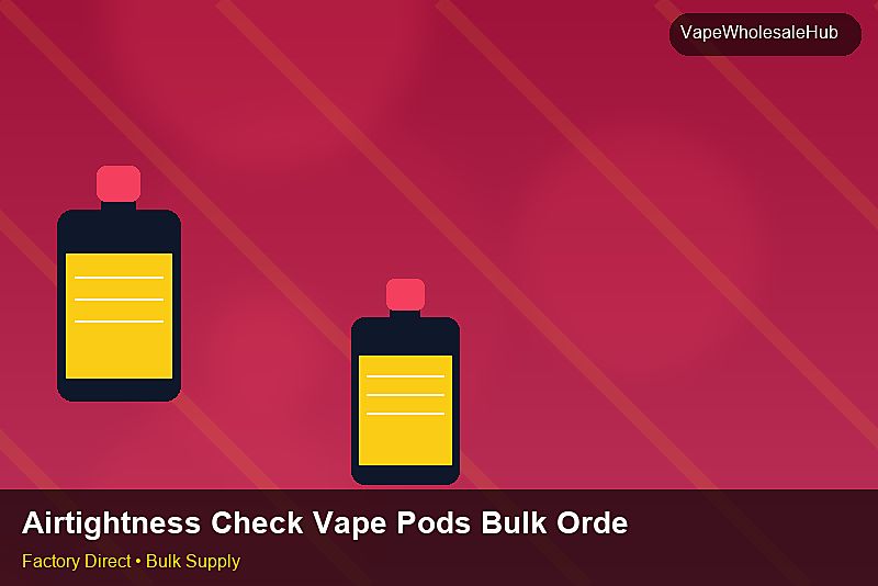Airtightness Check Vape Pods Bulk Order — Airtightness Check Vape Pods Bulk Order: Market Comparison | 2026 Edition photo 1