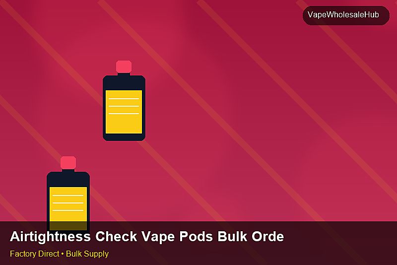 Airtightness Check Vape Pods Bulk Order — Airtightness Check Vape Pods Bulk Order: Market Comparison | 2026 Edition photo 2